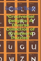 "Cruciverbal Delights: A Diverse Collection of Crossword Puzzles"003 B0CSRP7KMP Book Cover