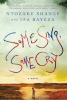 Some Sing, Some Cry 0312552718 Book Cover