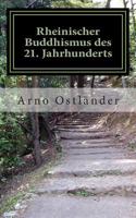 Rheinischer Buddhismus des 21. Jahrhunderts: Das kölsche bzw. rheinische Grundgesetz, als Grundlage eines neuen und erfüllten Lebens. Klare und direkte Worte zum neuen Selbst. 1497521041 Book Cover