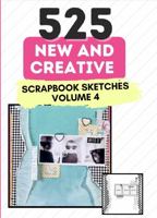 525 New and Creative Scrapbook Sketches (525 Scrapbooking Sketches Books) 0645664154 Book Cover