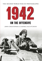 1942 The Second World War in Photographs: On the Offensive 1445622114 Book Cover