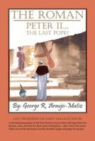 The Roman Peter II...The Last Pope? 1419651404 Book Cover