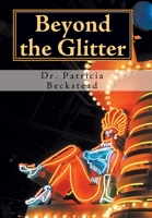 Beyond the Glitter: One Woman's Journey from Domestic Abuse to Spiritual Enlightenment and Love - In Sin City 1449095100 Book Cover