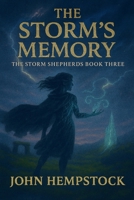 The Storm's Memory (The Storm Shepherds Trilogy) 1996819321 Book Cover