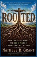 Rooted: How the King's Heart for Humanity Changes the Way We Live B0H8G21F4J Book Cover
