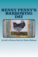 Henny Penny's Harrowing Day 1725092468 Book Cover
