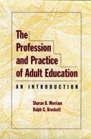 The Profession and Practice of Adult Education: An Introduction 0470181532 Book Cover