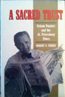 A Sacred Trust: Nelson Poynter and the St. Petersburg Times 0813012341 Book Cover