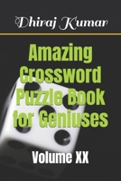 Amazing Crossword Puzzle Book for Geniuses: Volume XX B0BLG2Q29Y Book Cover