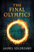 The Final Olympics: A YA Dystopian Novel 173739748X Book Cover