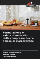 Formulazione e valutazione in vitro delle compresse buccali a base di clorzoxazone (Italian Edition) 6630310896 Book Cover