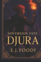 SOVEREIGN FATE: DJURA B0GBVYVYWY Book Cover