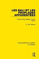 Les Bali Et Les Peuplades Apparent�es (Ndaka-Mbo-Beke-Lika-Budu-Nyari): Central Africa Belgian Congo Part V 1138242004 Book Cover