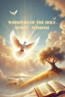 Whispers of the Holy Spirit - Wisdom B0FS6LJ5DT Book Cover