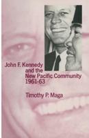 John F.Kennedy and the New Pacific Community, 1961-63 1349206628 Book Cover