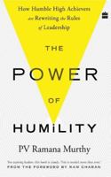 The Power Of Humility: How Humble High Achievers Are Rewriting the Rules of Leadership 9356295557 Book Cover