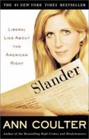 Slander: Liberal Lies About the American Right 1400046610 Book Cover
