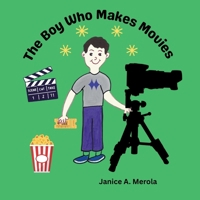 The Boy Who Makes Movies B0GPQN7T7N Book Cover