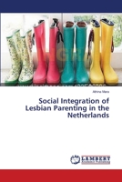 Social Integration of Lesbian Parenting in the Netherlands 3659538418 Book Cover