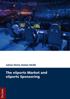 The Esports Market and Esports Sponsoring 382883891X Book Cover