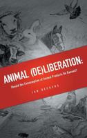 Animal (de)Liberation: Should the Consumption of Animal Products Be Banned? 1909188840 Book Cover