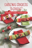 Christmas crackers to crochet: Instructions for making a Christmas cracker: Black and White B0BJMT5QL8 Book Cover