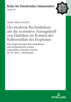 Der moderne Rechtsdiskurs um die normative Aussagekraft von Hadithen im Kontext der Rollenvielfalt des Propheten (ROI – Reihe für Osnabrücker Islamstudien) (German Edition) 3631917031 Book Cover
