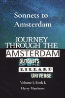Sonnets to Amsterdam: Volume I, Book I. 1803527641 Book Cover
