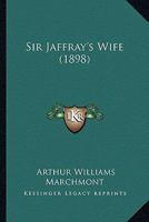 Sir Jaffray's Wife 1241198683 Book Cover
