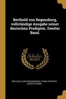 Berthold von Regensburg, vollst�ndige Ausgabe seiner deutschen Predigten. Zweiter Band. 1247283445 Book Cover