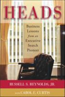 Heads: Business Lessons from an Executive Search Pioneer 0071795006 Book Cover