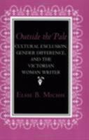 Outside the Pale: Cultural Exclusion, Gender Difference, and the Victorian Woman Writer (Reading Women Writing) 080148085X Book Cover