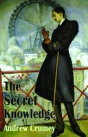 The Secret Knowledge 1909232459 Book Cover