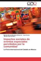 Impactos sociales de eventos especiales percibidos por la comunidad: La Feria Internacional del Caballo en México 3659042846 Book Cover