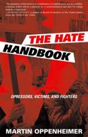 The Hate Handbook: Oppressors, Victims, and Fighters 0739110551 Book Cover