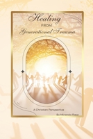 Breaking the Cycle: Healing from Generational Trauma Through Faith and Prayer: A Christian Guide to Emotional Freedom, Family Restoration, and Spiritual Renewal B0GNZJ8F7T Book Cover