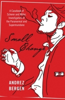 Small Change: A Casebook of Scherer and Miller, Investigators of the Paranormal and Supermundane 1785352199 Book Cover