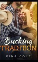 Bucking Tradition: A Contemporary Western Romance 1730798713 Book Cover