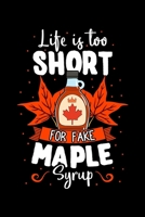Life Is Too Short for Fake Maple Syrup: Sweetener Notebook to Write in, 6x9, Lined, 120 Pages Journal 1088831303 Book Cover