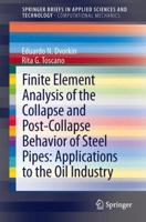 Finite Element Analysis of the Collapse and Post-Collapse Behavior of Steel Pipes: Applications to the Oil Industry 3642373607 Book Cover