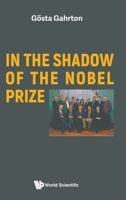 In the Shadow of the Nobel Prize 9811295352 Book Cover