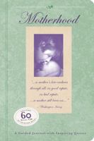 Motherhood: A Guided Journal with Inspiring Quotes and Music (Guided Journals) 1933662069 Book Cover