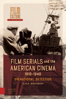 Film Serials and the American Cinema, 1910-1940: Operational Detection 9462986525 Book Cover