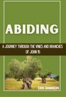 Abiding : A Journey Through the Vines and Branches of John 15 1968112952 Book Cover