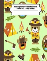 Primary composition notebook: Primary Composition Notebook Story Paper - 8.5"x11" - Grades K-2: Cute bear scout camp School Specialty Handwriting Paper Dotted Middle Line (Kindergarten Composition Not 1074680650 Book Cover