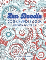 Zen Doodle Coloring Book: Groovy Doodles B0CKHGGP4G Book Cover