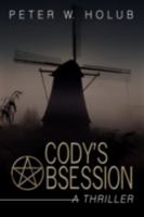 Cody's Obsession: A Thriller 0595480535 Book Cover