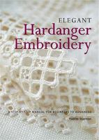 Elegant Hardanger Embroidery: A Step-by-step Manual for Beginners to Advanced 0975767704 Book Cover