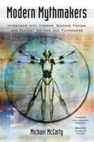Modern Mythmakers: Interviews With Horror, Science Fiction and Fantasy Writers and Filmmakers 078643497X Book Cover