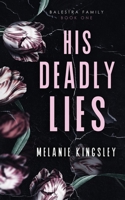 His Deadly Lies: A Dark Contemporary Romance Novel (Balestra Family Book One) B0C9SHK6BX Book Cover